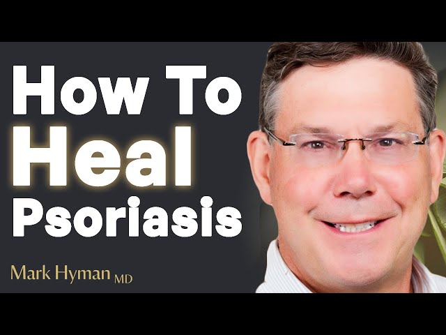 DO THIS To Heal Your Psoriasis TODAY! | Dr. Todd LePine & Mark Hyman
