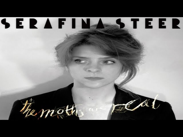 Serafina Steer - The Moths Are Real [full album]