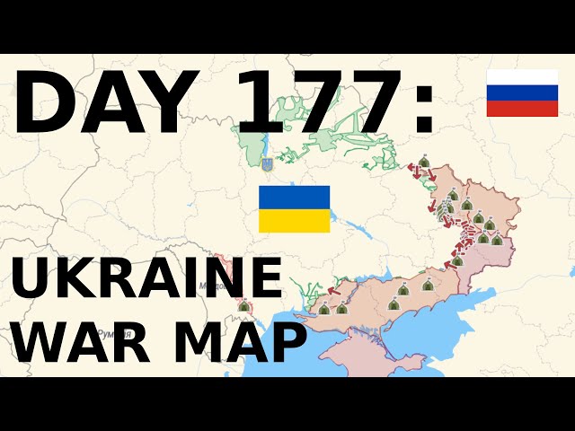Day 177: Ukraine War Map