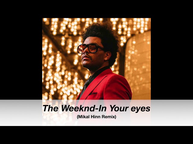 The Weeknd- In Your Eyes (Mikal Hinn Remix)