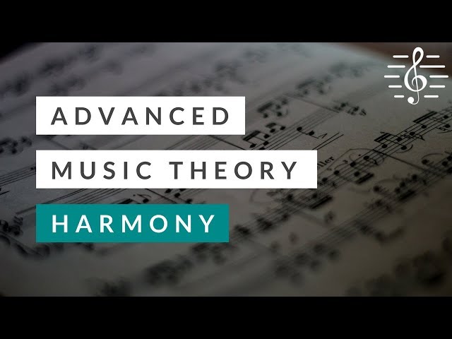 Advanced Music Theory - Harmony