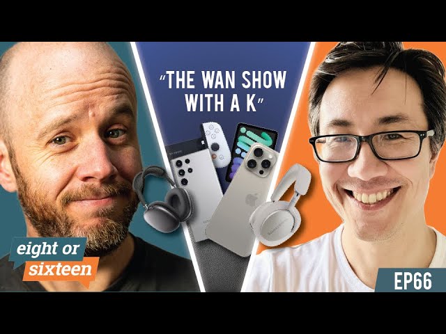 “The WAN Show with a K”