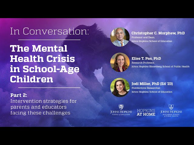 In Conversation: The Mental Health Crisis in School-Age Children (Part 2)