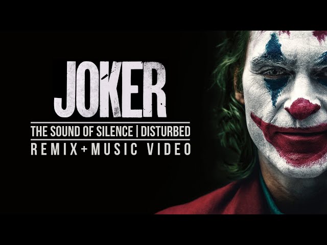 Joker + The Sound of Silence + Disturbed (Remix by Matt Ebenezer)