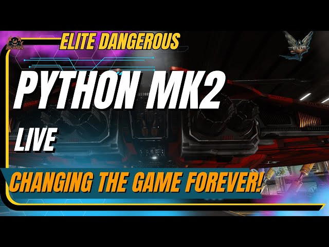 PYTHON MK2 day - full Review and Lookabout - Elite Dangerous  LIVE [PARTNER]
