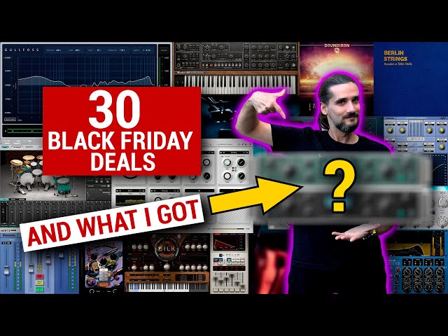 30 Black Friday deals I would NOT miss (and what I bought!) Plugins libraries synths!