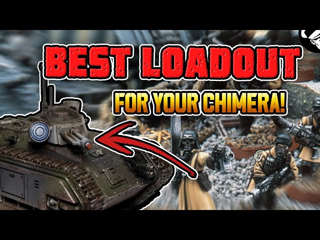The BEST Loadouts for your Chimera! | 10th Edition | Astra Militarum Tactics