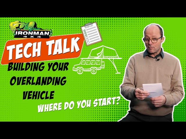 Building your Overlanding Vehicle. Where do you Start??