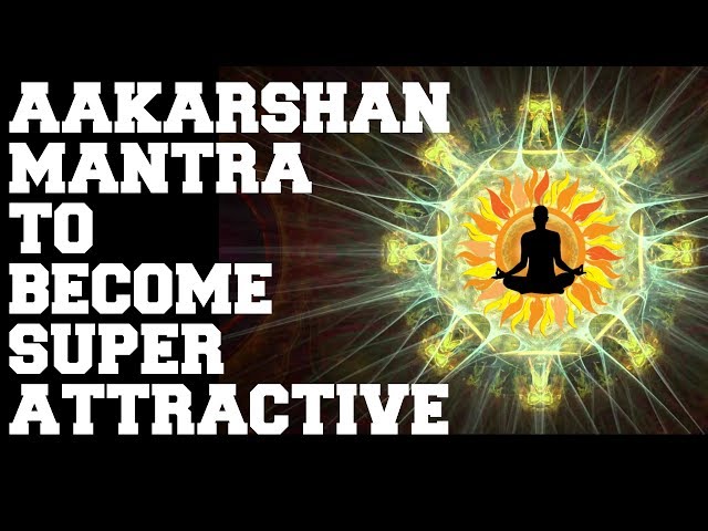 ATTRACTION MANTRA : SUPER  POWERFUL : GET ATTRACTIVE, MAGNETIC, RADIANT, CHARMING : FAST RESULTS !