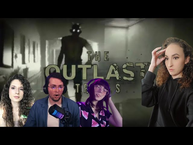 FOR THE RECORD, YOU'RE STUCK IN HERE WITH US - Outlast Trials with the Girlies