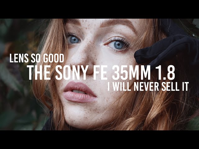 Sony FE 35 1.8 | The only lens I don`t plan selling | Worth buying in 2023?