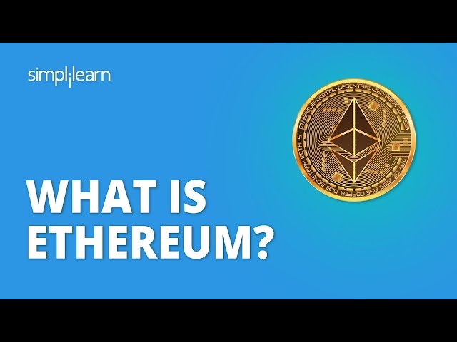 What Is Ethereum? | Ethereum Explained Smart Contracts | Blockchain Tutorial Beginners | Simplilearn