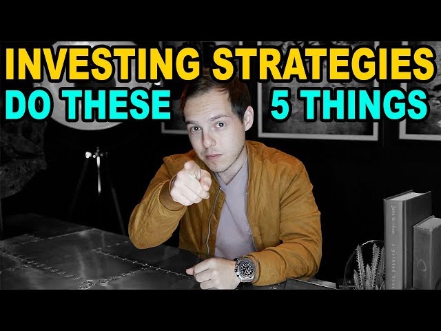 The 5 Investing Strategies to make the MOST Money
