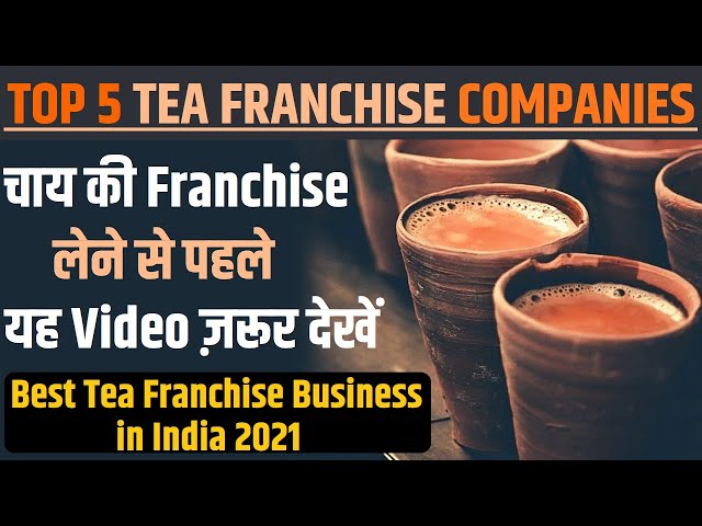 Top 5 Tea Shop Franchise Business in India, Tea Cafe Business 2021, Best Chai Franchise Business