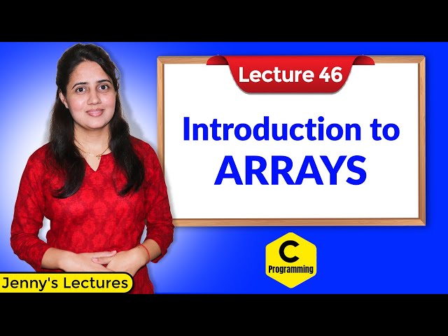 C_46 Arrays in C - part 1 | Introduction to Arrays