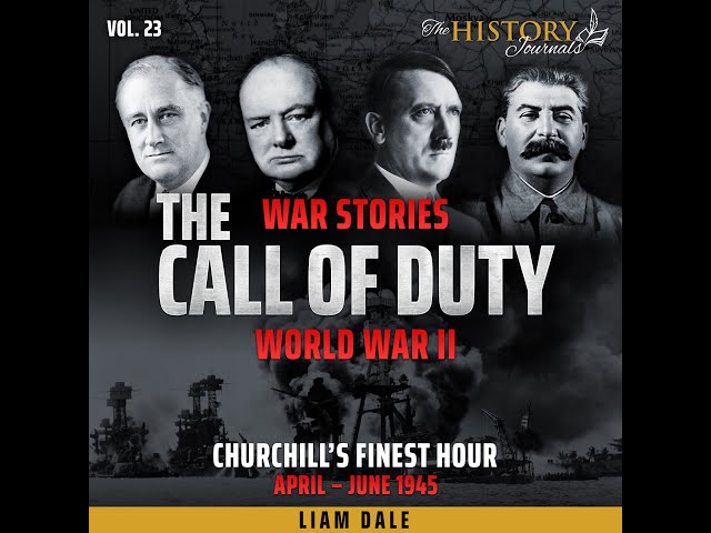 WW2; THE CALL OF DUTY Episode 23 - Audiobook with Liam Dale