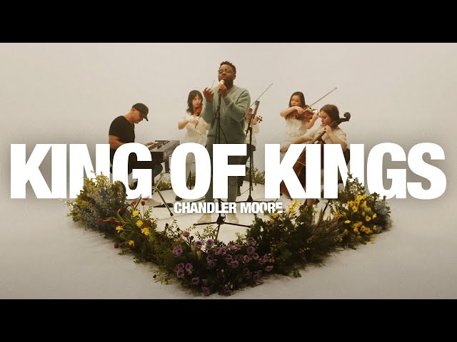 CHANDLER MOORE - King of Kings: Official Music Video
