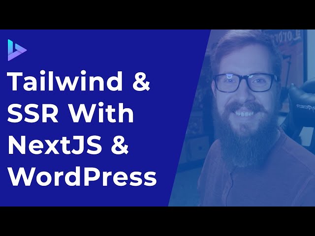 SSR & Tailwind Setup with NextJS | Headless WordPress Tutorial