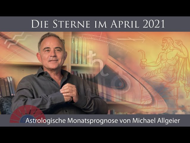 Astrologische Monatsprognose April 2021