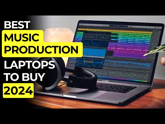 Best Music Production Laptops to buy 2024