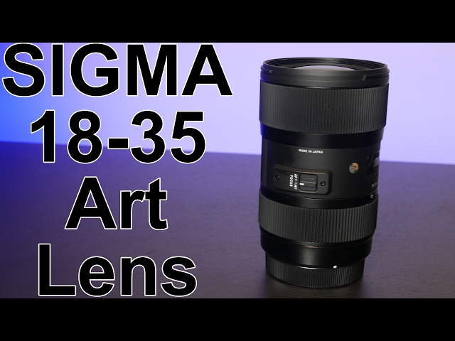 The Best Lens for YouTube?  Sigma 18-35mm