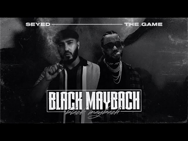 Seyed x The Game - Black Maybach (Official Audio)