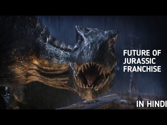 Future Of Jurassic Franchise Movie Explained In Hindi | Future Of Jurassic Franchise Movie