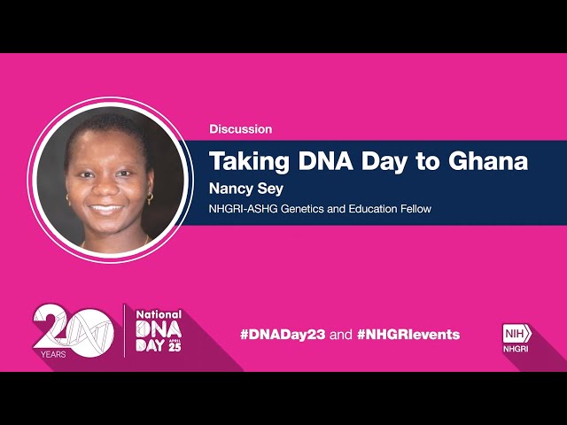 Taking DNA Day to Ghana - Nancy Sey