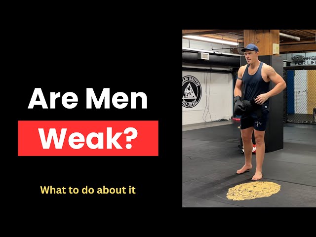 Why We Are WEAK - Masculinity is Failing