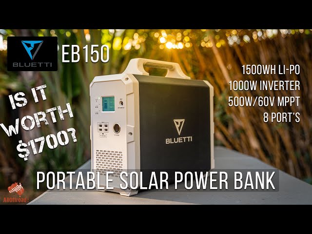 Bluetti EB150 Off-Grid Portable Solar Power Bank with 1000w Inverter and MPPT | Worth it in 2021?