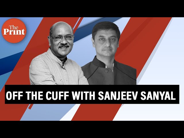 Off The Cuff with Sanjeev Sanyal