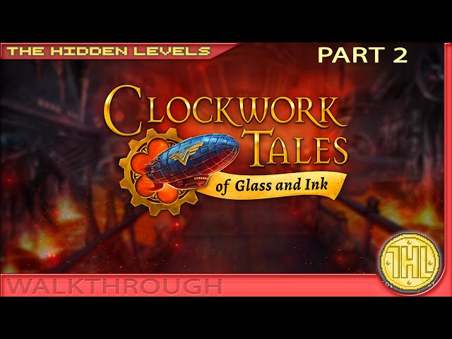 Clockwork Tales: Of Glass and Ink 100% Achievement Guide Walkthrough Part 2 (Xbox One)