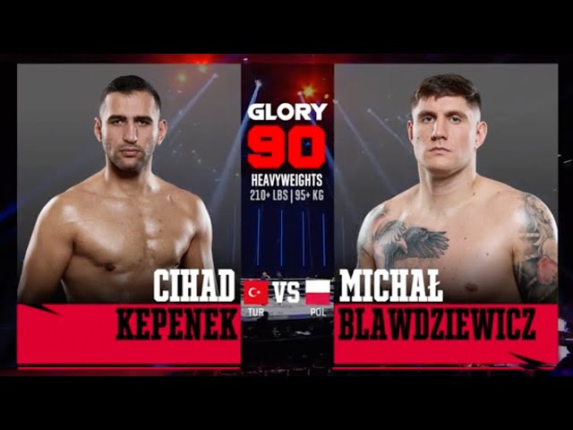 GLORY 90: Cihad Kepenek vs. Michal Blawdziewicz - Full Fight