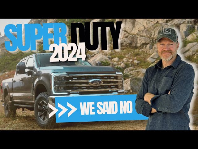 2024 Ford Super Duty: Why We Passed...
