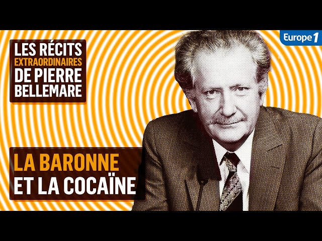 La baronne et la cocaïne  - Les récits extraordinaires de Pierre Bellemare