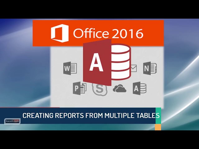 Microsoft Access 2016 Tutorial: Access Reports Made Easy Using Multiple Tables