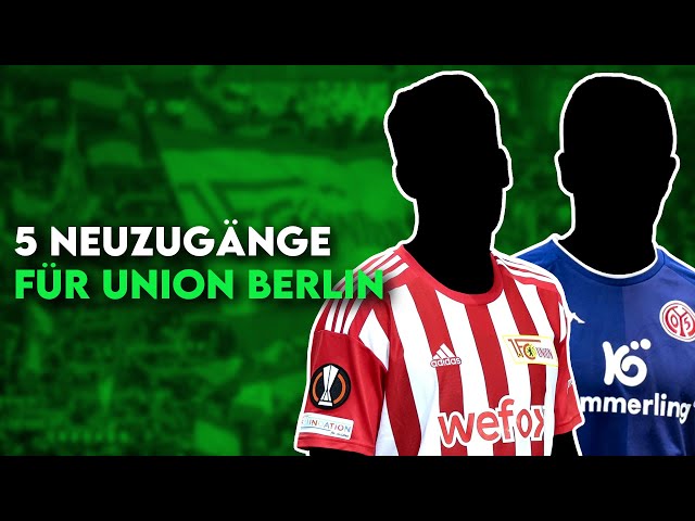 Union Berlin: 5 Transfers für Unions erste Champions League Reise!