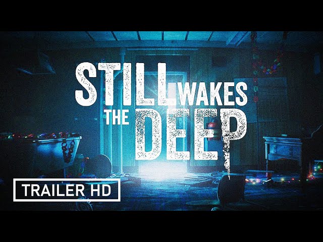 Still Wakes the Deep Release Date Announcement Trailer HD 2024