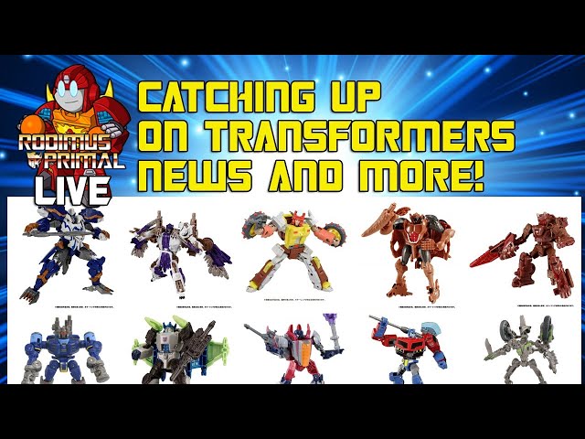 RodimusPrimal LIVE- Catching Up on Transformers News and Chat!