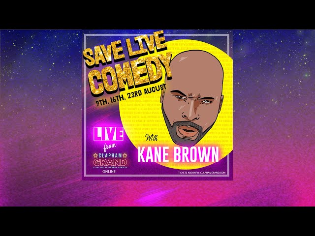 Kane Brown - Save Live Comedy at The Clapham Grand