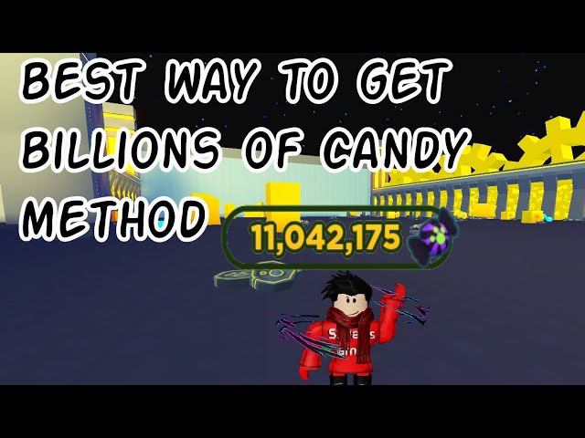 Best way to get Billions of candies