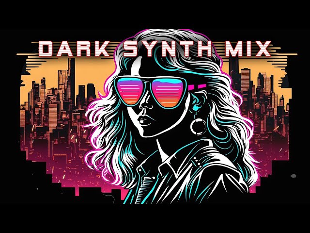 Dark synth mix 🖤 Chillwave psychill 🎴 A Synthwave Mix for The Beginning of The Week