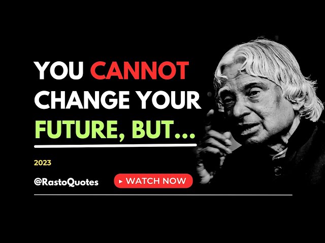 You Cannot Change Your Future, But || Dr APJ Abdul Kalam Quotes || Rasto Quotes