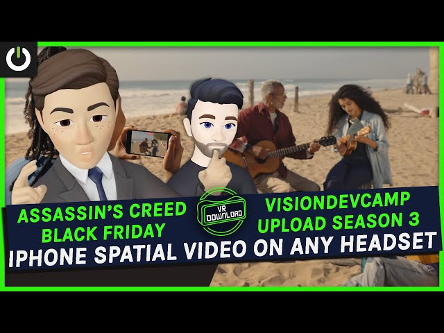 VR Download: iPhone Spatial Video On Any Headset, Quest 2 For $200, Assassin's Creed Nexus