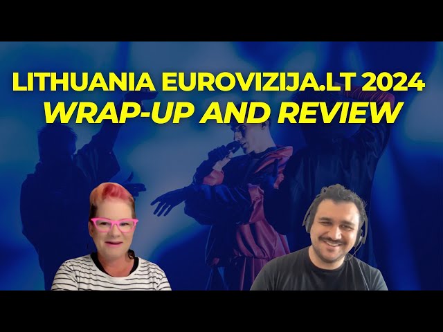 Eurovision 2024: Lithuania Eurovizija.LT Wrap-up and Review