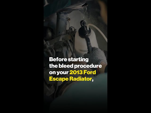 5 Steps To Bleed Your 2013 Ford Escape Radiator