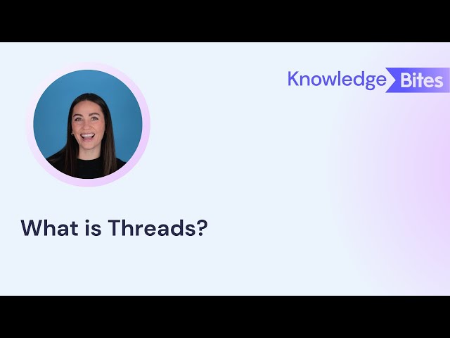 What is Threads?