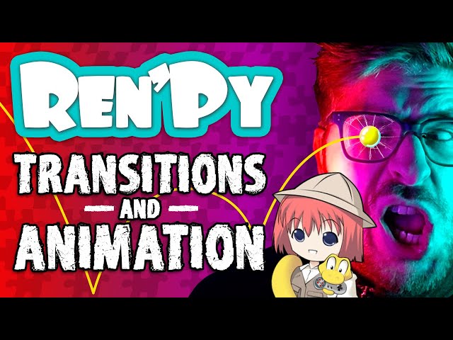 Ren'py Transitions and Animation Tutorial