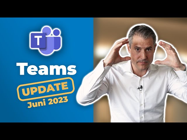 Microsoft-Teams-Update: Neu im Juni 2023 | für Führungskräfte