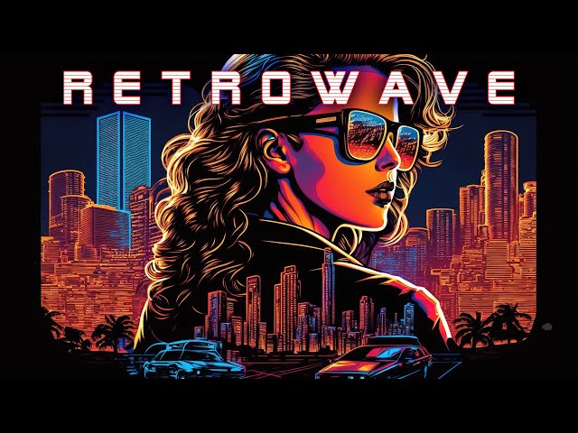 Retrowave ✨ Chillwave Retrowave Electronic Cyberpunk 🎶 Synthwave Mix 2024